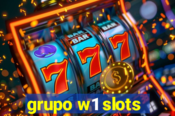 grupo w1 slots